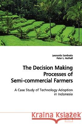 The Decision Making Processes of Semi-commercial Farmers Sambodo, Leonardo 9783639125306 VDM Verlag