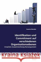 Identifikation und Commitment auf verschiedenen  Organisationsebenen : Ursachen-Zusammenhang-Konsequenzen Nienaber, Susanne 9783639125382