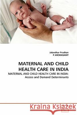 Maternal and Child Health Care in India Jalandhar Pradhan P. Arokiasamy 9783639125757 VDM Verlag