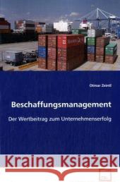 Beschaffungsmanagement : Der Wertbeitrag zum Unternehmenserfolg Zeintl, Otmar 9783639125849 VDM Verlag Dr. Müller