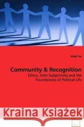 Community : Ethics, Inter-Subjectivity and the Foundations of Political Life Yar, Majid 9783639126037 VDM Verlag Dr. Müller