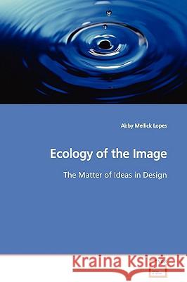 Ecology of the Image Abby Mellic 9783639128062 VDM Verlag