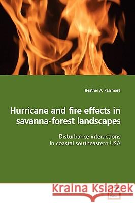 Hurricane and fire effects in savanna-forest landscapes Passmore, Heather A. 9783639128093