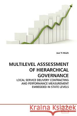 Multilevel Asssessment of Hierarchical Governance Jun Yi Hsieh 9783639128772 VDM Verlag
