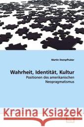 Wahrheit, Identität, Kultur : Positionen des amerikanischen Neopragmatismus Stempfhuber, Martin 9783639128963