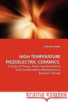 High Temperature Piezoelectric Ceramics Sudhanshu Mallick 9783639129359