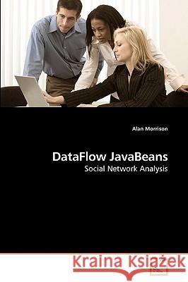 DataFlow JavaBeans Alan Morrison 9783639129526 VDM Verlag