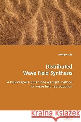 Distributed Wave Field Synthesis Georgios Lilis 9783639130058