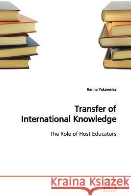 Transfer of International Knowledge Hanna Yakavenka 9783639130447 VDM Verlag