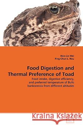 Food Digestion And Thermal Preference of Toad Wei, Hsin-Lin 9783639131420