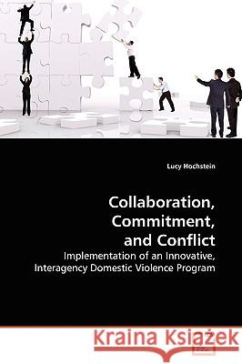 Collaboration, Commitment, and Conflict Lucy Hochstein 9783639131628 VDM Verlag