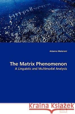 The Matrix Phenomenon Arianna Maiorani 9783639132168 VDM Verlag