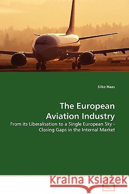 The European Aviation Industry Silke Haas 9783639132229