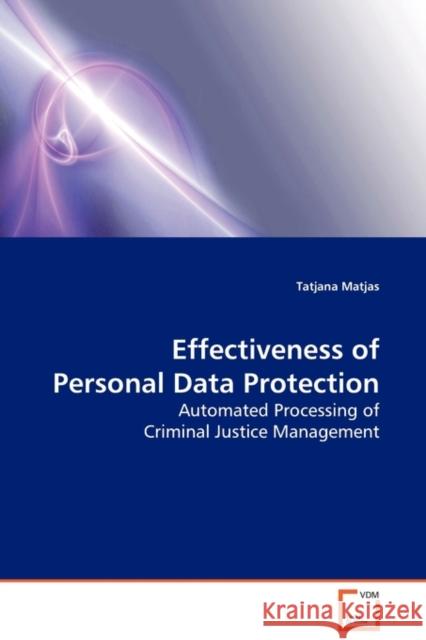 Effectiveness of Personal Data Protection Tatjana Matjas 9783639132458 VDM Verlag