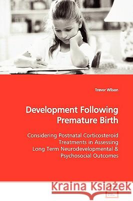 Development Following Premature Birth Trevor Wilson 9783639132946