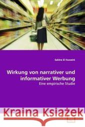 Wirkung von narrativer und informativer Werbung : Eine empirische Studie Husseini, Sabine El 9783639133349 VDM Verlag Dr. Müller