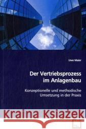 Der Vertriebsprozess im Anlagenbau : Konzeptionelle und methodische Umsetzung in der  Praxis Maier, Uwe 9783639133561 VDM Verlag Dr. Müller