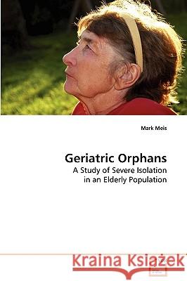 Geriatric Orphans Mark Meis 9783639133783