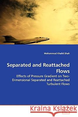 Separated and Reattached Flows Mohammad Khalid Shah 9783639134063 VDM Verlag