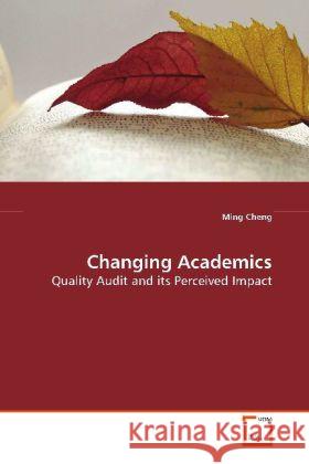 Changing Academics : Quality Audit and its Perceived Impact Cheng, Ming 9783639134278