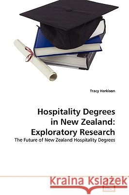 Hospitality Degrees in New Zealand: Exploratory Research Harkison, Tracy 9783639134766 VDM Verlag