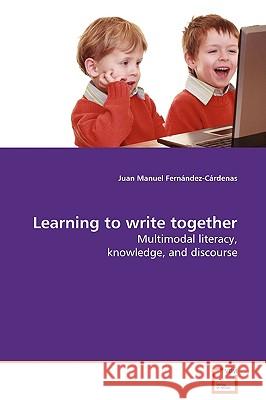 Learning to write together Fernández-Cárdenas, Juan Manuel 9783639135169 VDM Verlag