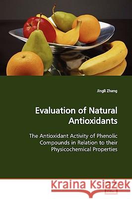 Evaluation of Natural Antioxidants Jingli Zhang 9783639135190 VDM Verlag