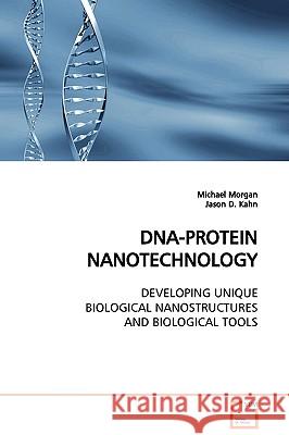 Dna-Protein Nanotechnology Morgan, Michael 9783639135435 VDM Verlag