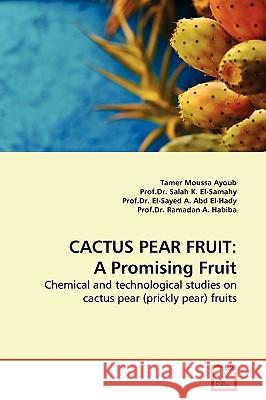 Cactus Pear Fruit: A Promising Fruit Moussa Ayoub, Tamer 9783639135749 VDM Verlag