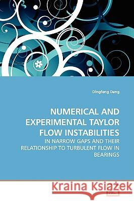 Numerical and Experimental Taylor Flow Instabilities Dingfeng Deng 9783639136661