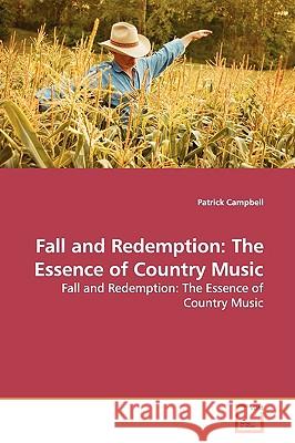 Fall and Redemption: The Essence of Country Music Campbell, Patrick 9783639136722