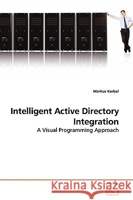 Intelligent Active Directory Integration Markus Korbel 9783639137026 VDM Verlag