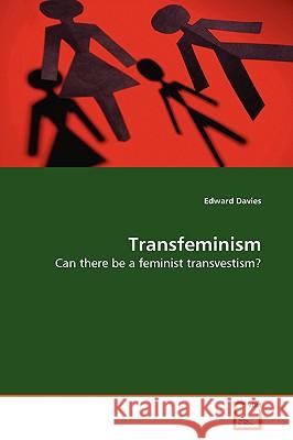 Transfeminism Edward Davies 9783639137071 VDM Verlag