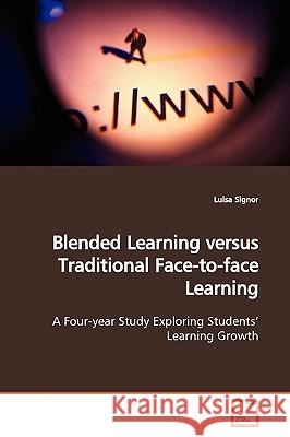 Blended Learning versus Traditional Face-to-face Learning Signor, Luisa 9783639137477 VDM Verlag