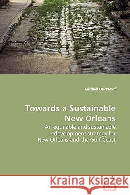 Towards a Sustainable New Orleans Michael Ouchakof 9783639137644 VDM Verlag