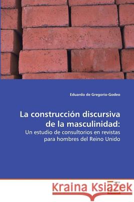 La construcción discursiva de la masculinidad De Gregorio-Godeo, Eduardo 9783639137996 VDM Verlag