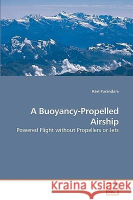 A Buoyancy-Propelled Airship Ravi Purandare 9783639138115 VDM Verlag