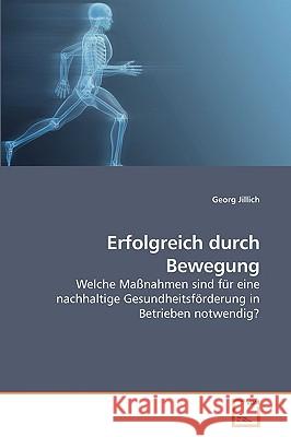 Erfolgreich durch Bewegung Jillich, Georg 9783639139327 VDM Verlag
