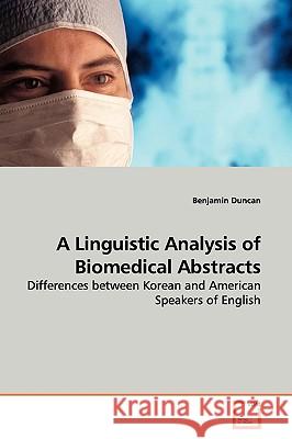 A Linguistic Analysis of Biomedical Abstracts Benjamin Duncan 9783639140842 VDM Verlag