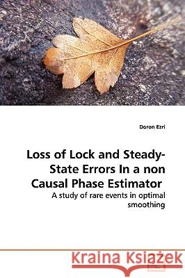 Loss of Lock and Steady-State Errors In a non Causal Phase Estimator Ezri, Doron 9783639142051