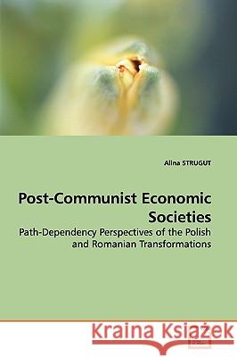 Post-Communist Economic Societies Alina Strugut 9783639142457 VDM Verlag