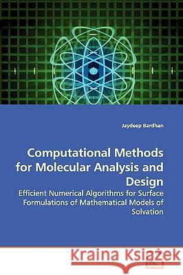 Computational Methods for Molecular Analysis and Design Jaydeep Bardhan 9783639142617