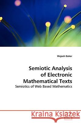 Semiotic Analysis of Electronic Mathematical Texts Wajeeh Daher 9783639142884 VDM Verlag