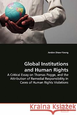 Global Institutions and Human Rights Jordan Shaw-Young 9783639143041