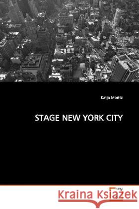 STAGE NEW YORK CITY Moritz, Katja 9783639143164