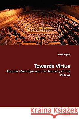 Towards Virtue Jesse Myers 9783639143362 VDM Verlag