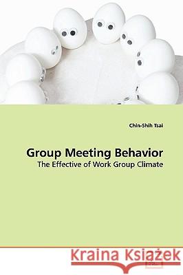 Group Meeting Behavior Chin-Shih Tsai 9783639143423 VDM Verlag