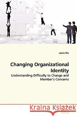 Changing Organizational Identity Laura Illia 9783639143683 VDM Verlag