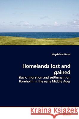 Homelands lost and gained Naum, Magdalena 9783639144345