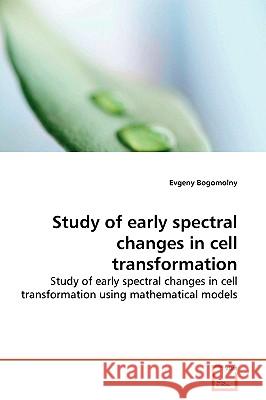 Study of early spectral changes in cell transformation Bogomolny, Evgeny 9783639144369 VDM Verlag